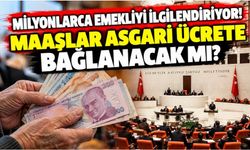 Milyonlarca emekliyi ilgilendiriyor! Maaşlar asgari ücrete bağlanacak mı?