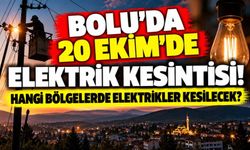Bolu’da 20 Ekim’de elektrik kesintisi! Hangi bölgelerde elektrikler kesilecek?