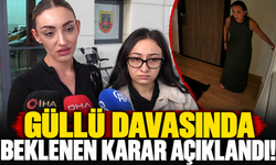 Güllü Davasında Beklenen Karar Açıklandı!