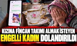 Kızına fincan takımı almak isteyen engelli kadın dolandırıldı