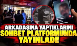 Arkadaşına Yaptıklarını Sohbet Platformunda Yayınladı!