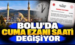 Bolu’da Cuma Ezanı Saati Değişiyor