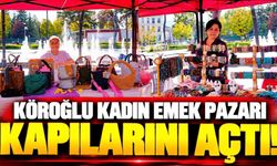 Köroğlu Kadın Emek Pazarı kapılarını açtı