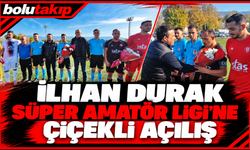 İlhan Durak Süper Amatör Ligi’ne Çiçekli Açılış
