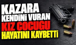 Kazara kendini vuran kız çocuğu hayatını kaybetti