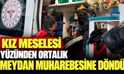 Kız meselesi yüzünden ortalık meydan muharebesine döndü