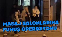 Masaj salonlarına fuhuş operasyonu