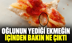 Oğlunun yediği ekmeğin içinden bakın ne çıktı