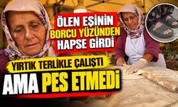 Ölen eşinin borcu yüzünden hapse girdi, yırtık terlikle çalıştı ama pes etmedi