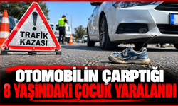 Otomobilin çarptığı 8 yaşındaki çocuk yaralandı