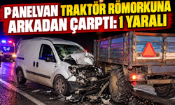 Panelvan traktör römorkuna arkadan çarptı: 1 yaralı
