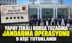 Yapay zekalı borsa tuzağına jandarma operasyonu: 9 kişi tutuklandı