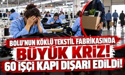 Bolu’nun Köklü Tekstil Fabrikasında Büyük Kriz! 25’i Sendikalı 60 İşçi Kapı Dışarı Edildi!