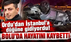Ordu’dan İstanbul’a düğüne gidiyordu! Bolu’da hayatını kaybetti