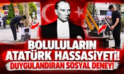 Boluluların Atatürk hassasiyeti! Duygulandıran sosyal deney!