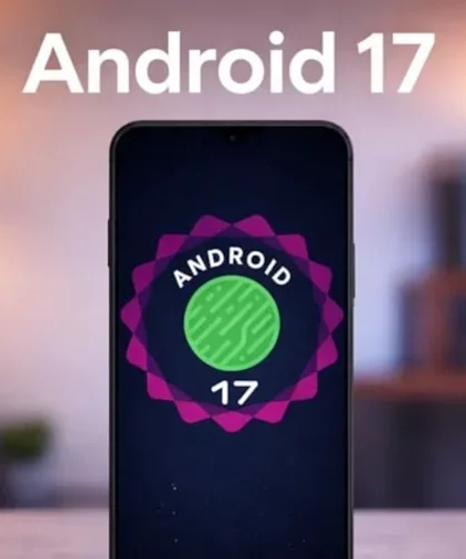 Android 17 ile akıllı telefonlara gelecek yeni özellikler belli oldu
