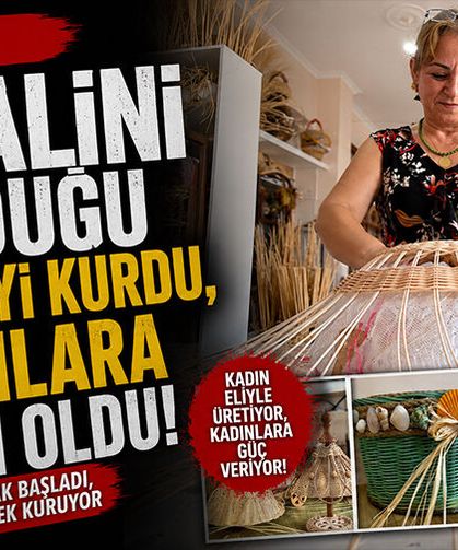 Hayalini kurduğu atölyeyi kurdu, kadınlara ilham oldu