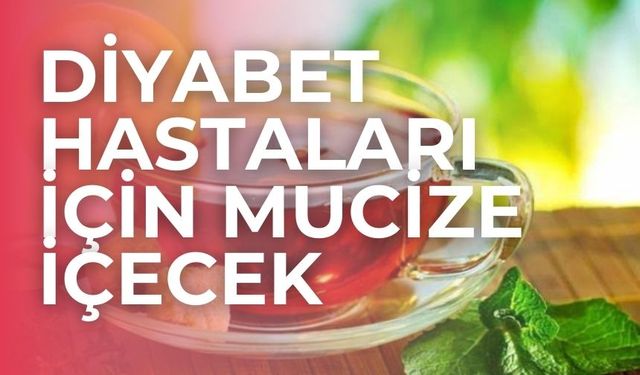 Bilim insanları Diyabet hastaları için mucize içeceği buldu