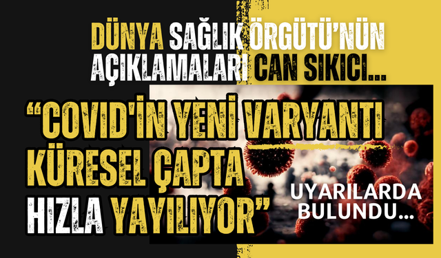 DSÖ: COVID'in yeni varyantı küresel çapta hızla yayılıyor
