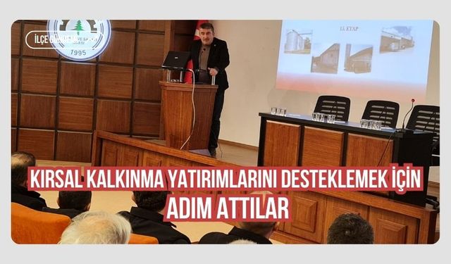 Kırsal Kalkınma Yatırımlarını Desteklemek İçin Adım Attılar