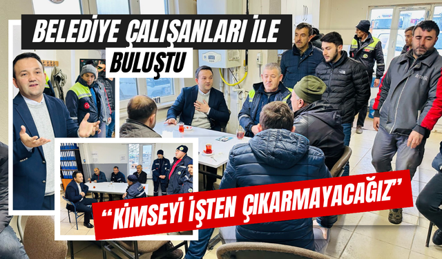 DURAK “KİMSEYİ İŞTEN ÇIKARMAYACAĞIZ”