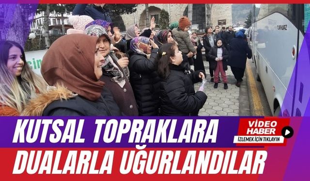Kutsal topraklara dualarla uğurlandılar