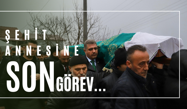 Şehit annesine son görev