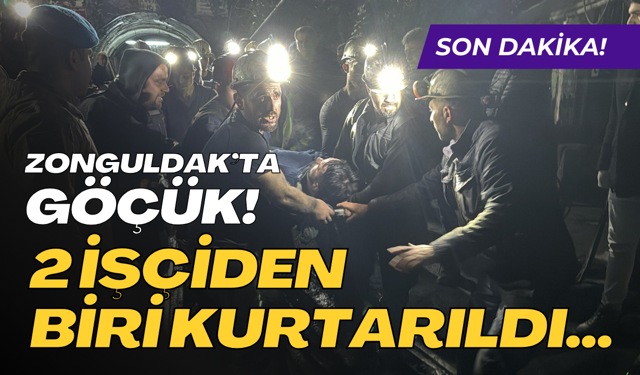 ZONGULDAK’TA GÖÇÜK! 2 İŞÇİDEN BİRİ KURTARILDI…