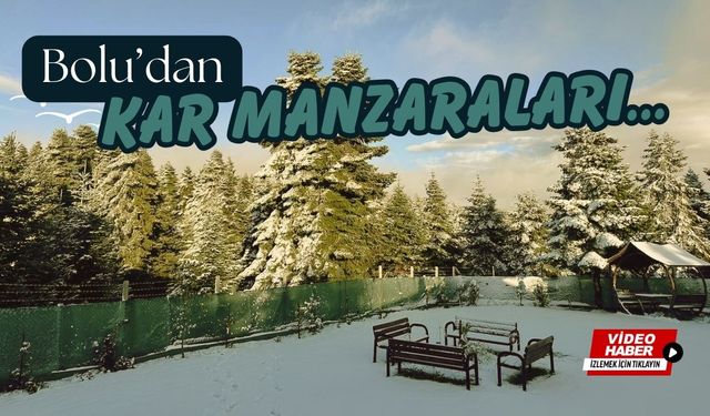 Bolu’dan kar manzaraları