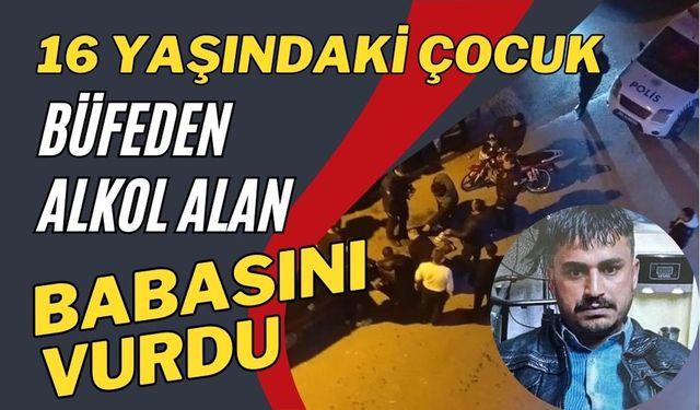 Büfeden alkol alan babasını vurdu