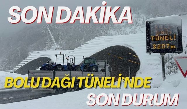 Bolu Dağı Tüneli'nde son durum