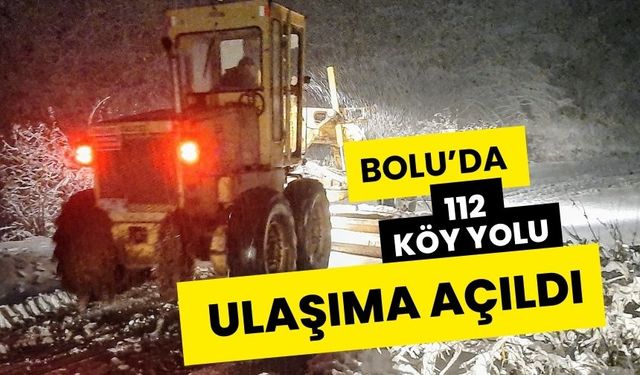 Bolu’da 112 köy yolu ulaşıma açıldı