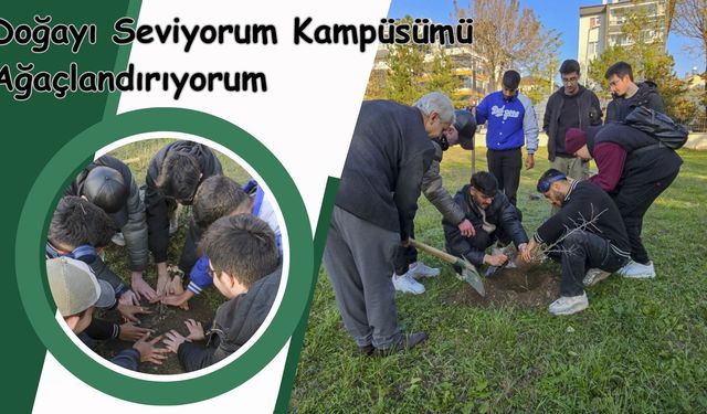 Doğayı Seviyorum Kampüsümü Ağaçlandırıyorum etkinliği gerçekleştirildi