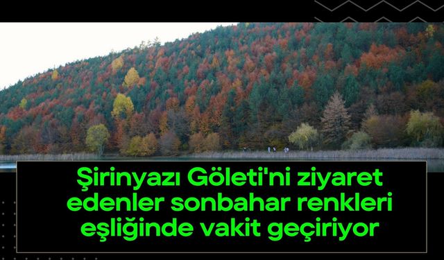 Şirinyazı Göleti'ni ziyaret edenler sonbahar renkleri eşliğinde vakit geçiriyor