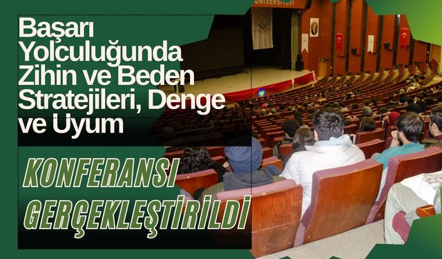 Başarı Yolculuğunda Zihin ve Beden Stratejileri, Denge ve Uyum Konferansı gerçekleştirildi