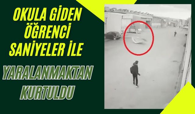 Okula giden öğrenci saniyeler ile yaralanmaktan kurtuldu