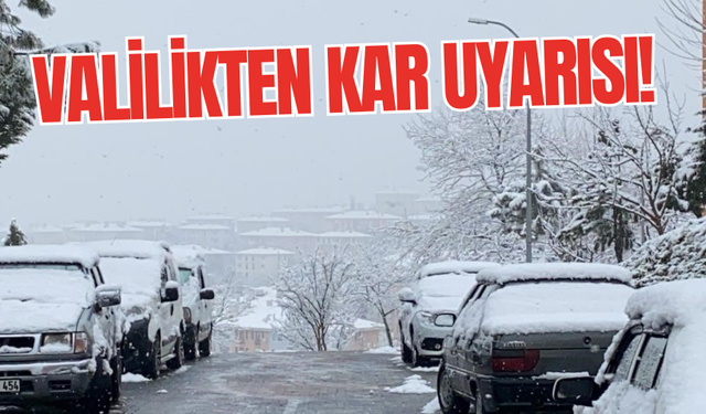 Valilikten kar uyarısı!