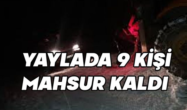 Bolu'da 9 kişi yaylada mahsur kaldı