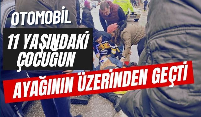 Otomobil, 11 yaşındaki çocuğun ayağının üzerinden geçti