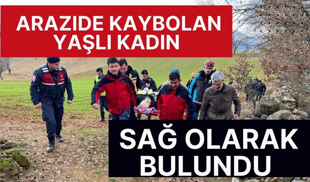 Arazide kaybolan yaşlı kadın sağ olarak bulundu