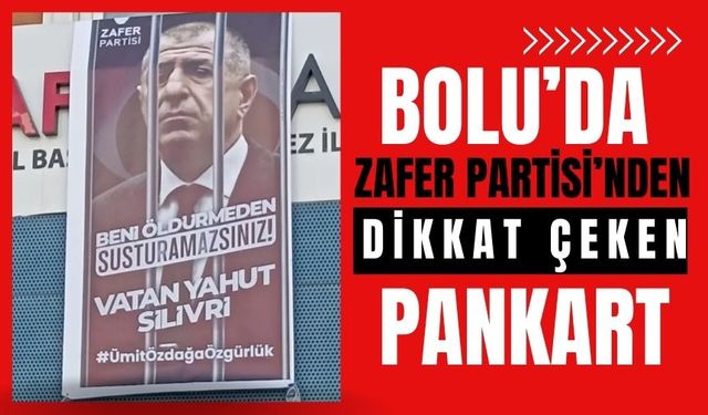 ZAFER PARTİSİ'NDEN ÜMİT ÖZDAĞ PANKARTI..