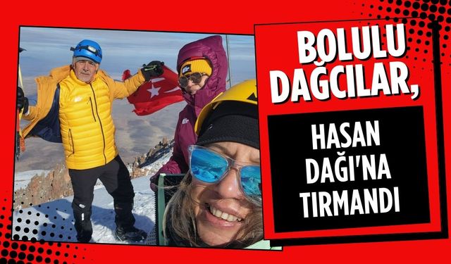 Bolulu dağcılar, Hasan Dağı'na tırmandı