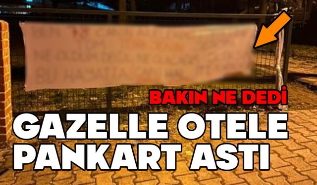 Gazelle Otel'e tepkili pankart