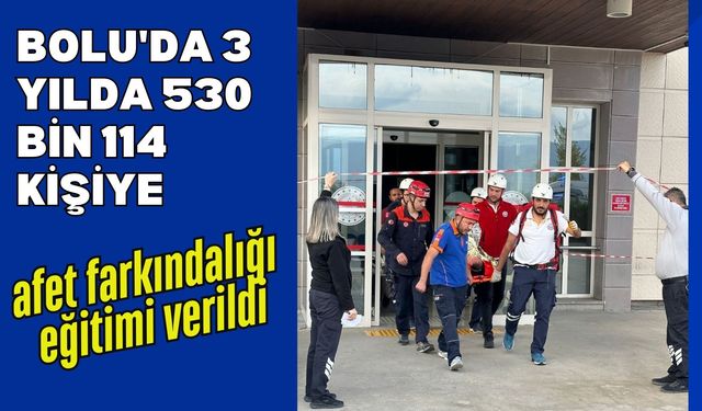 Bolu'da 3 yılda 530 bin 114 kişiye afet farkındalığı eğitimi verildi