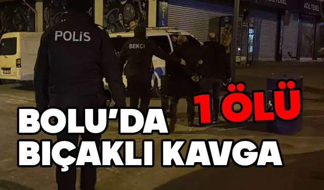 Bolu'da bıçaklanan genç hayatını kaybetti