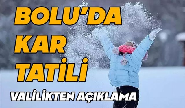 Bolu'da okullar tatil edildi