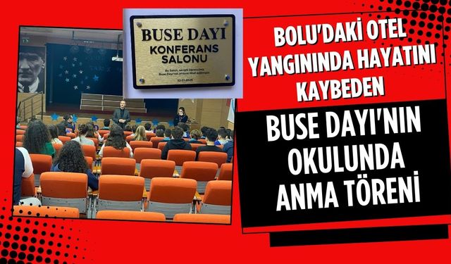 Bolu'daki otel yangınında hayatını kaybeden Buse Dayı'nın okulunda anma töreni düzenlendi