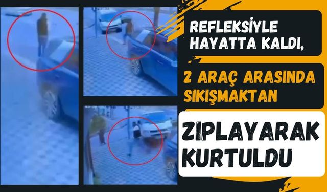 Refleksiyle hayatta kaldı, 2 araç arasında sıkışmaktan zıplayarak kurtuldu