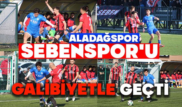 Aladağspor, Sebenspor'u Galibiyetle Geçti