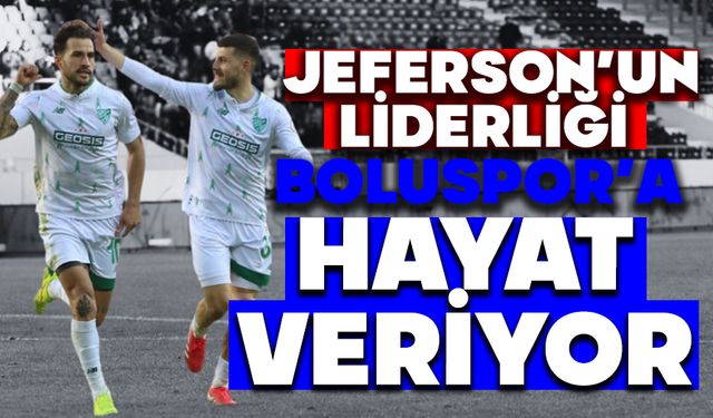 Jeferson’un Liderliği Boluspor’a Hayat Veriyor